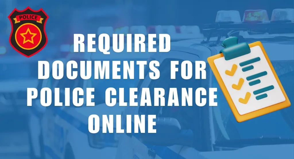 Required Documents 1 Required Documents for Police Clearance